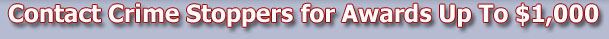 Crime Stoppers Awards up to $1,000