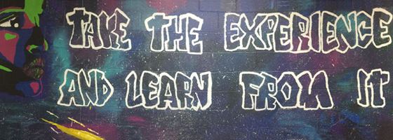 Take The Experience And Learn From It